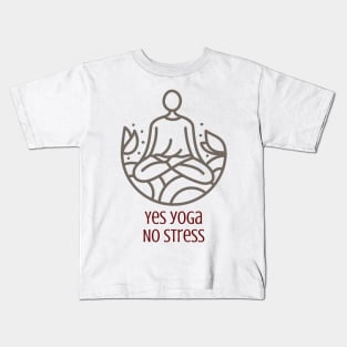 Yes Yoga No Stress Kids T-Shirt